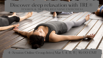 ONLINE Group Course - 4-Session Introduction to TRE® & Self-Regulation - with Carolanne Hall - Mar 1, 4, 8, 11 @ 16:00 (UK)