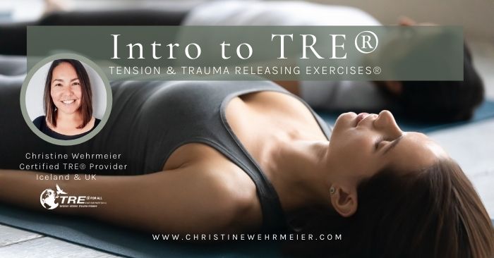 Intro to TRE® - 3 Weeks (Online) - April 14, 21, 28  - Thursdays - 16:00 - 17:30 GMT with Christine Wehrmeier