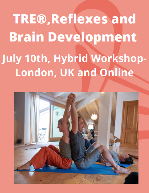 TRE, Primitive Reflexes and Brain Development - 1 Day Hybrid Course [London, UK and Online]
