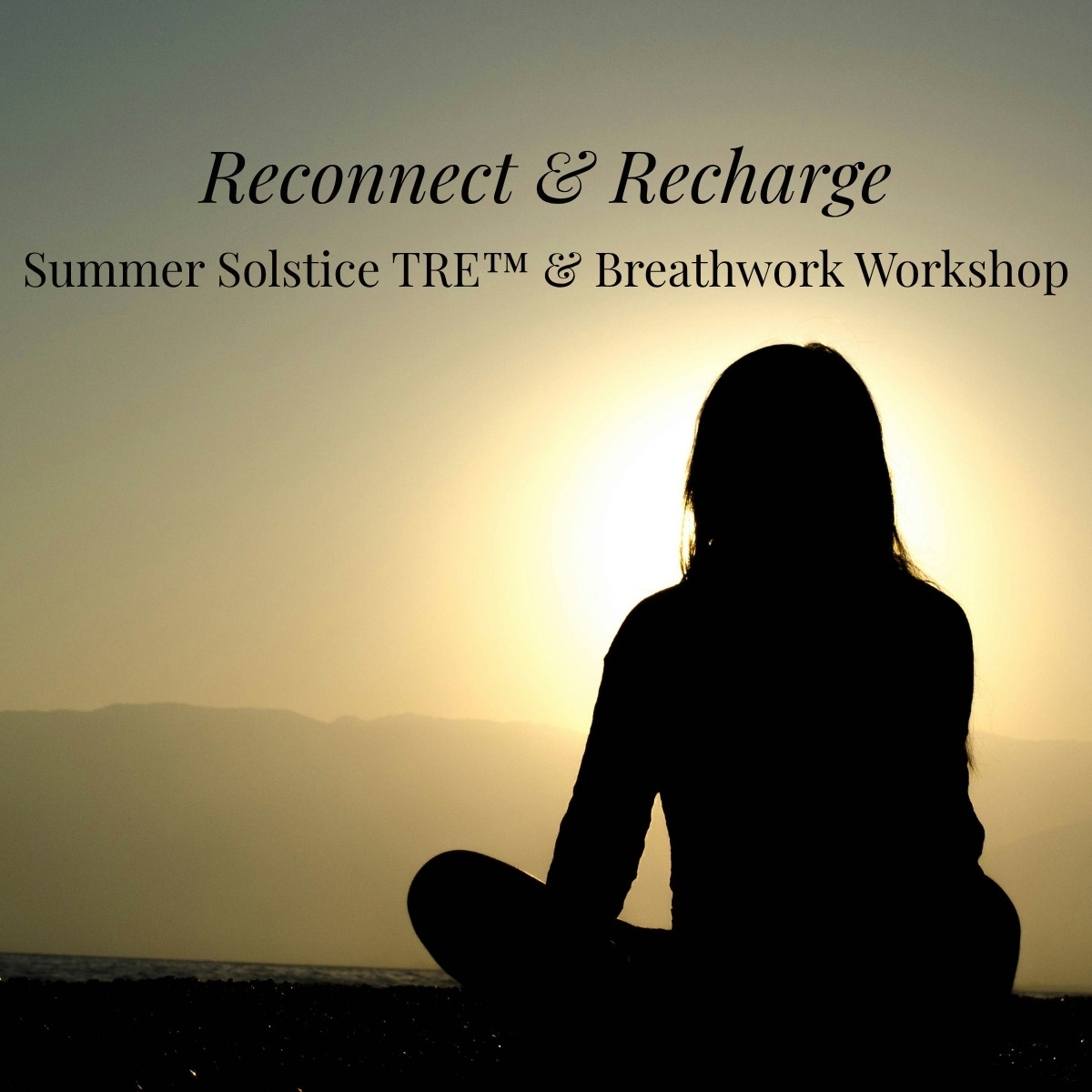 Reconnect & Recharge - Summer Solstice TRE™ & Breathwork Workshop