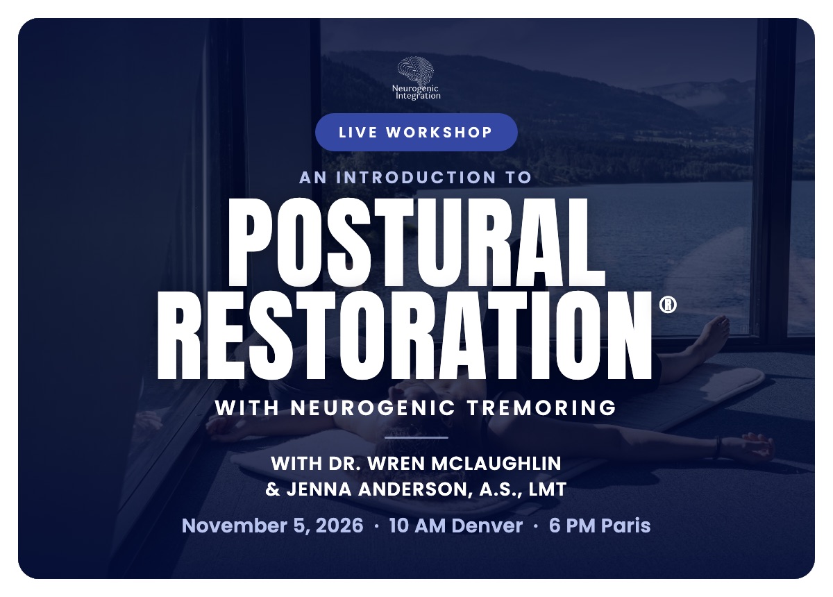 An introduction to  Postural Restoration® with Neurogenic Tremoring